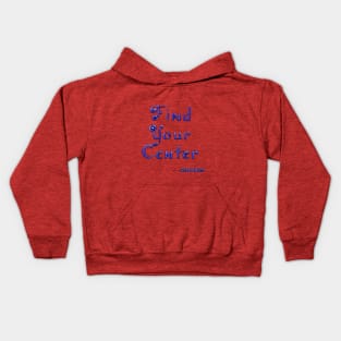 Find Your Center Kids Hoodie